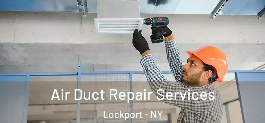  Air Duct Repair Services Lockport - NY