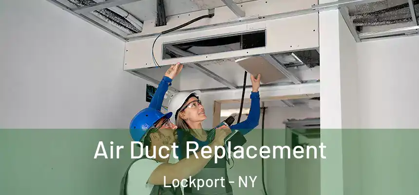  Air Duct Replacement Lockport - NY