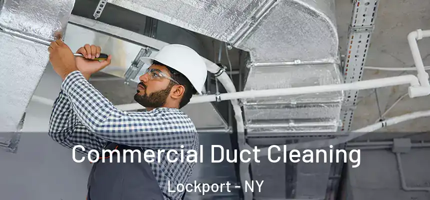 Commercial Duct Cleaning Lockport - NY