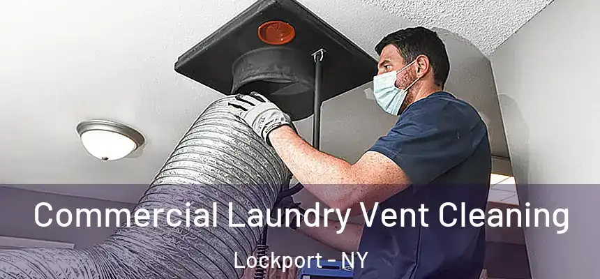 Commercial Laundry Vent Cleaning Lockport - NY