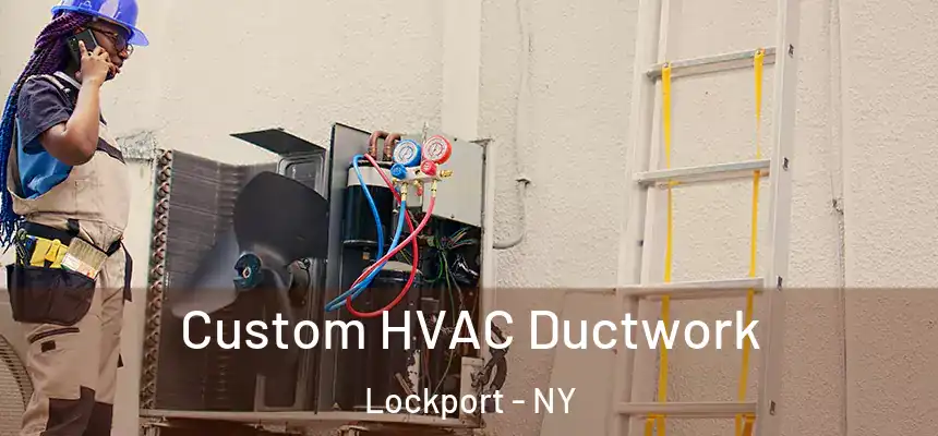 Custom HVAC Ductwork Lockport - NY