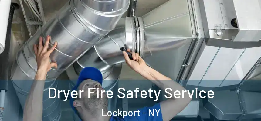  Dryer Fire Safety Service Lockport - NY