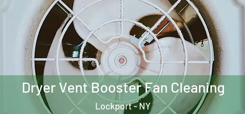 Dryer Vent Booster Fan Cleaning Lockport - NY