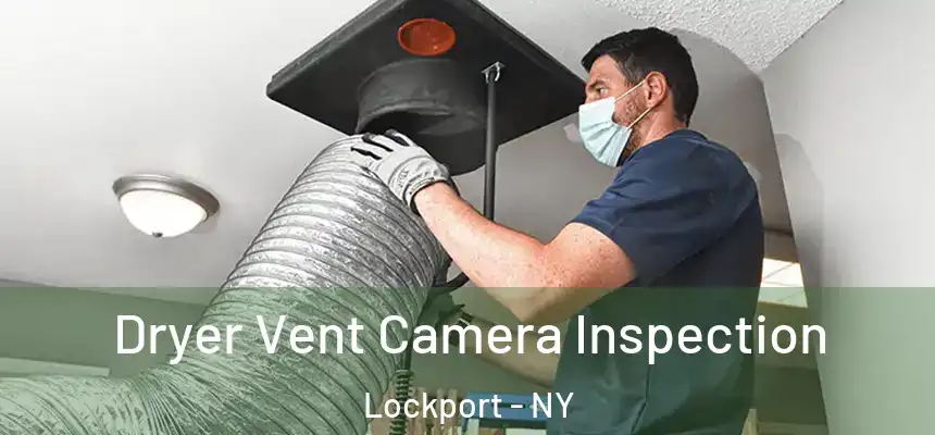  Dryer Vent Camera Inspection Lockport - NY