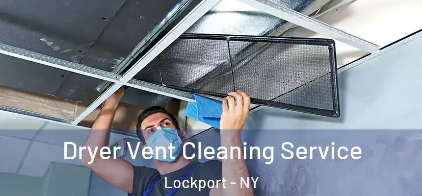 Dryer Vent Cleaning Service Lockport - NY