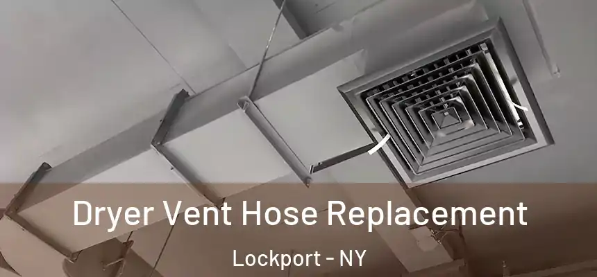 Dryer Vent Hose Replacement Lockport - NY