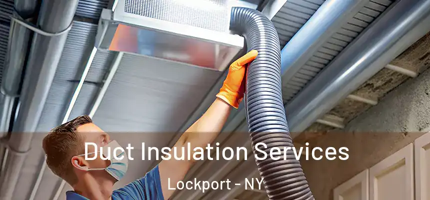 Duct Insulation Services Lockport - NY