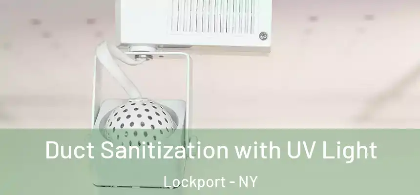 Duct Sanitization with UV Light Lockport - NY