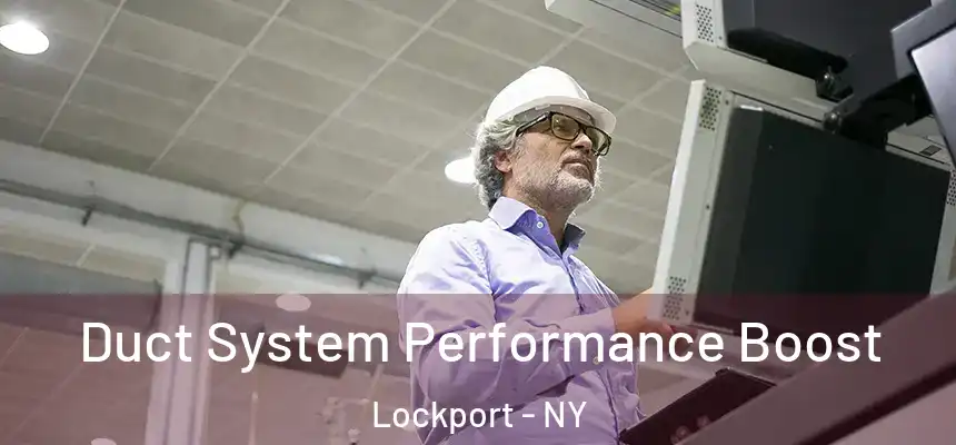  Duct System Performance Boost Lockport - NY