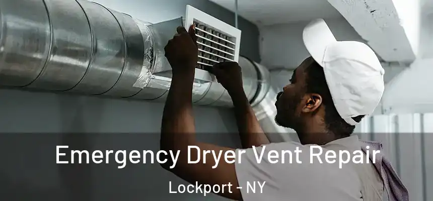  Emergency Dryer Vent Repair Lockport - NY
