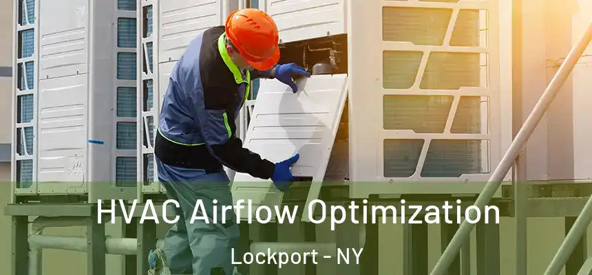  HVAC Airflow Optimization Lockport - NY