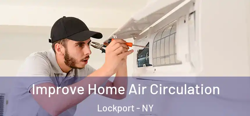 Improve Home Air Circulation Lockport - NY