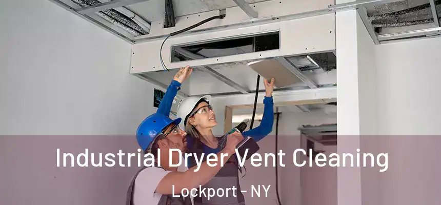 Industrial Dryer Vent Cleaning Lockport - NY