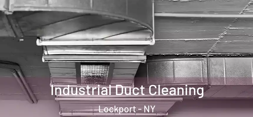 Industrial Duct Cleaning Lockport - NY