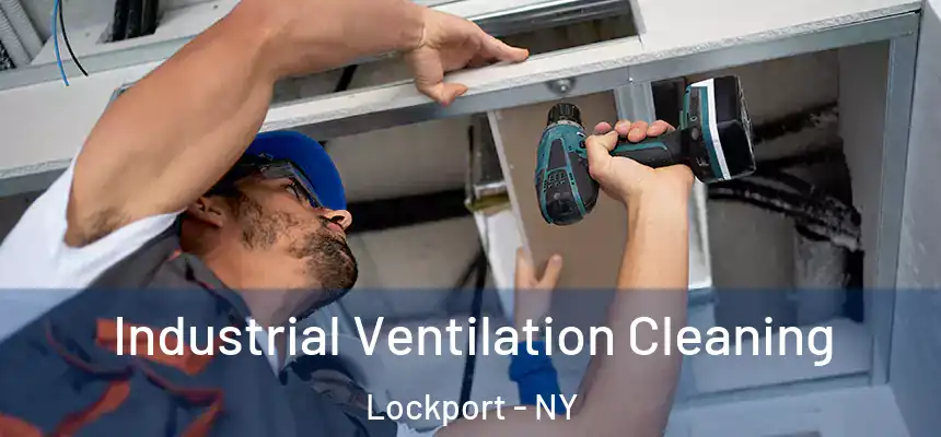 Industrial Ventilation Cleaning Lockport - NY