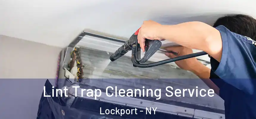 Lint Trap Cleaning Service Lockport - NY