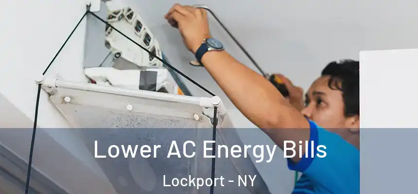 Lower AC Energy Bills Lockport - NY