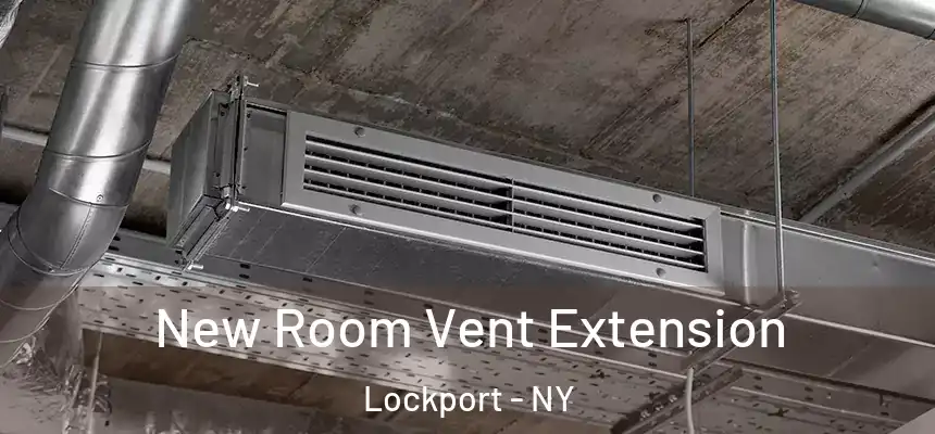New Room Vent Extension Lockport - NY