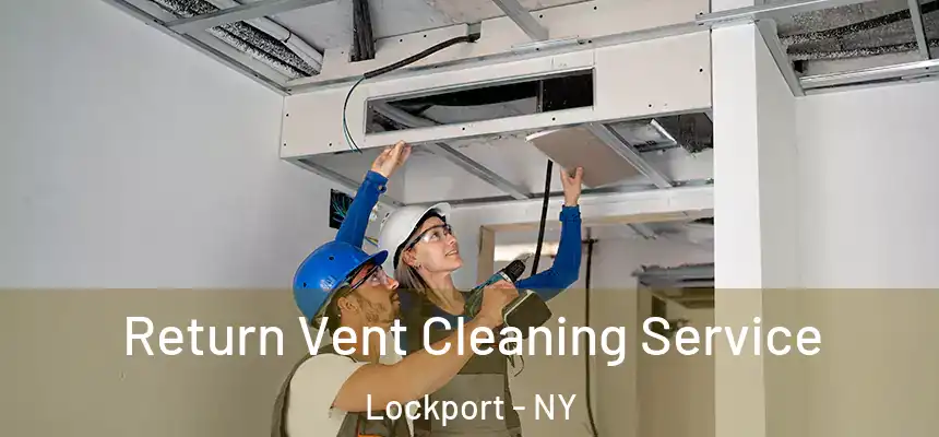Return Vent Cleaning Service Lockport - NY