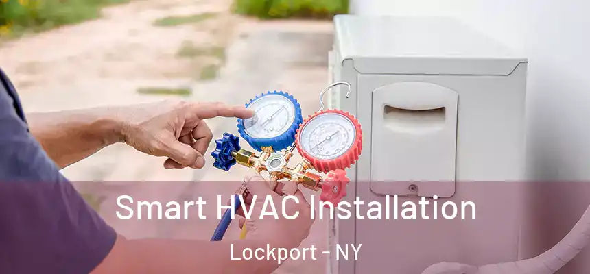 Smart HVAC Installation Lockport - NY