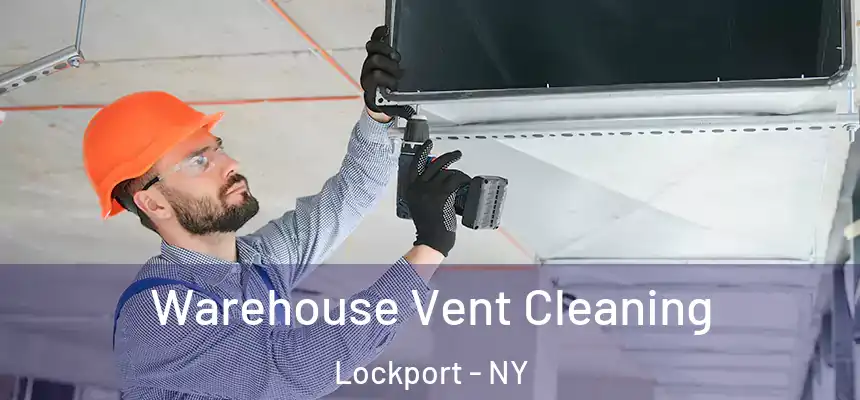  Warehouse Vent Cleaning Lockport - NY